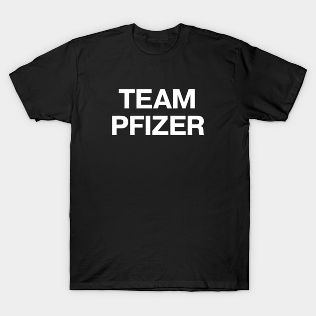 Vaccine pride: TEAM PFIZER - fully vaxxed! T-Shirt by TheBestWords